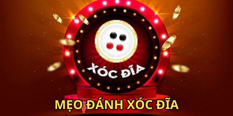 Mẹo Đánh Xóc Đĩa